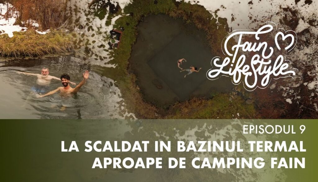 Fain LifeStyle Episodul 9 – La scăldat în bazinul termal din Salard, lângă Camping Fain